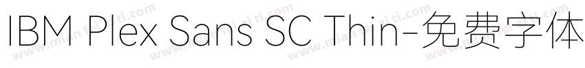 IBM Plex Sans SC Thin字体转换